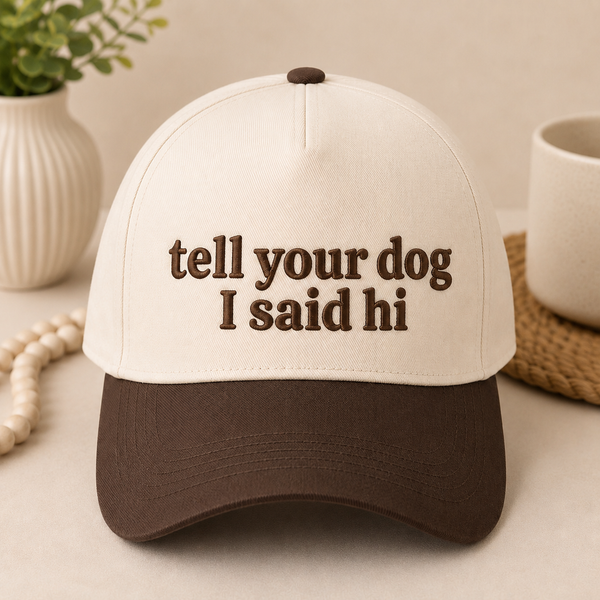 Tell your dog I said hi Hat