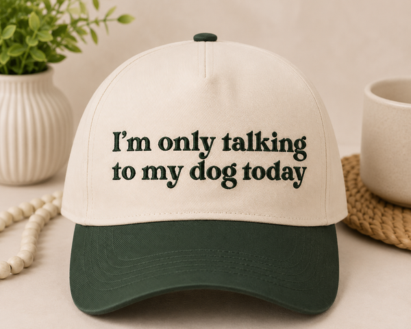 I’m only talking to my dog Hat