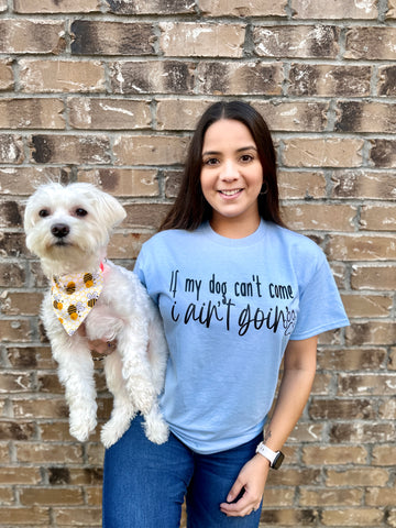 If my Dog Can’t Come T-Shirt